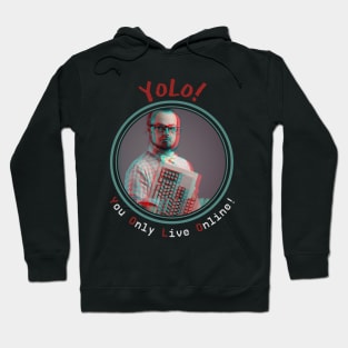 YOLO - You Only Live Online Hoodie